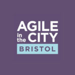 Agile in the City Bristol