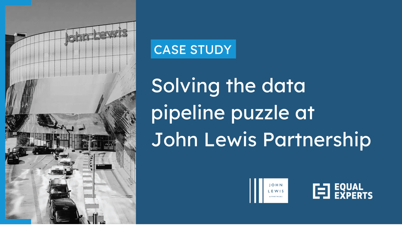 Case study video: Solving the data pipleine puzzle at John Lewis Partnership