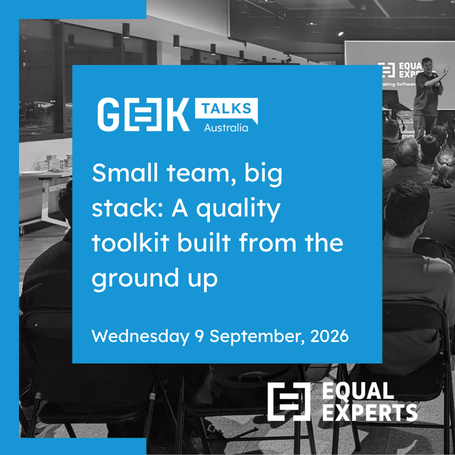 Small team, big stack: A quality toolkit built from the ground up – G-EE-K Sydney. Wednesday 9 September 2026